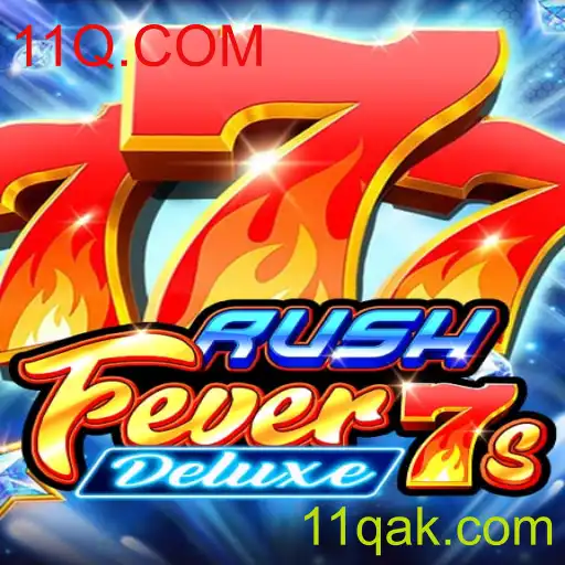 Descubra o Novo Jogo 'RushFever7sDeluxe' com 11Q.COM